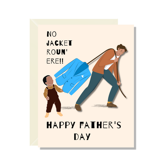 No Jacket Roun' Here Greeting Card